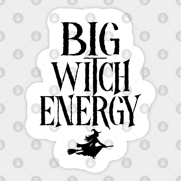 BIG WITCH ENERGY Sticker by KERZILLA